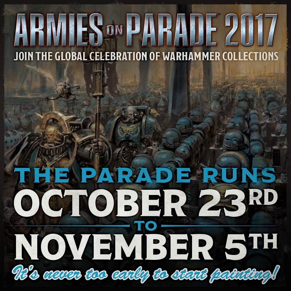 Armies on Parade Check the website, get involved Warhammer Community