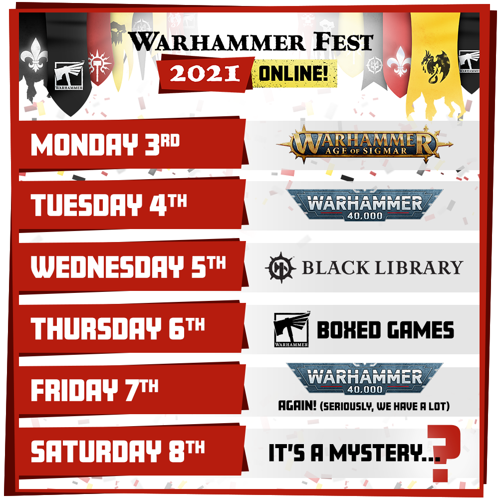 The schedule for Warhammer Quest. Monday Age of Sigmar, Tuesday Warhammer 40000, Wednesday Black Library, Thursday Boxed Games, Friday Warhammer 40000, Saturday Mystery